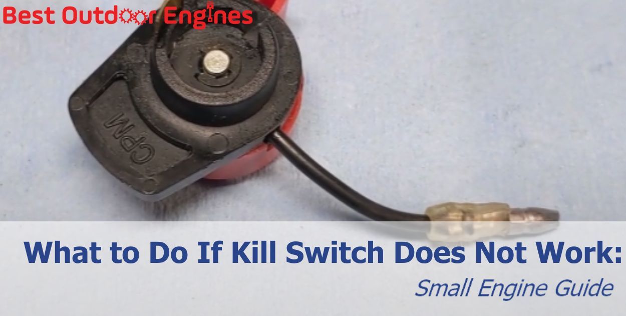 What to Do If Kill Switch Does Not Work: Small Engine Guide What to Do If Kill Switch Does Not Work: Small Engine Guide